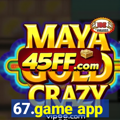 67.game app
